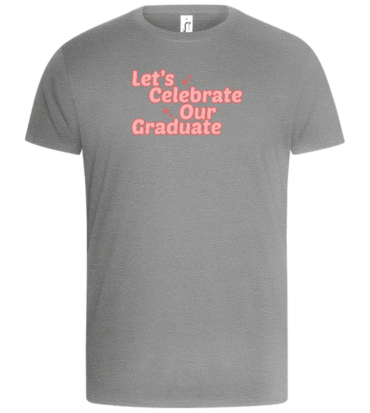 Let's Celebrate Our Graduate Design - Basic Unisex T-Shirt_ORION GREY_front