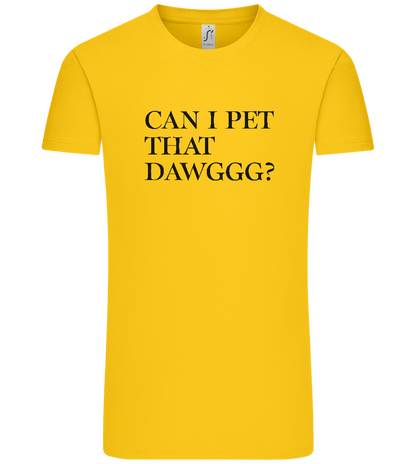 Can I Pet That Dawggg Design - Premium men's t-shirt_YELLOW_front