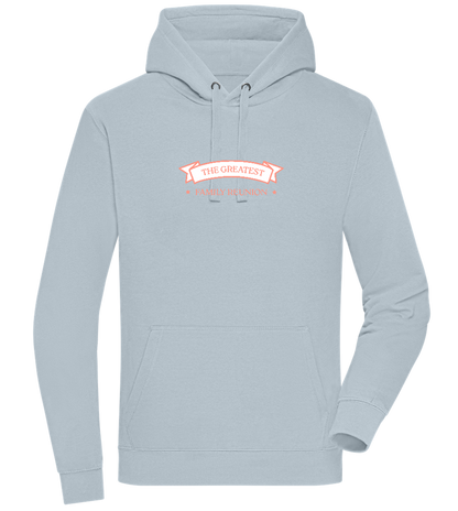 Greatest Family Reunion Design - Premium unisex hoodie_CREAMY BLUE_front