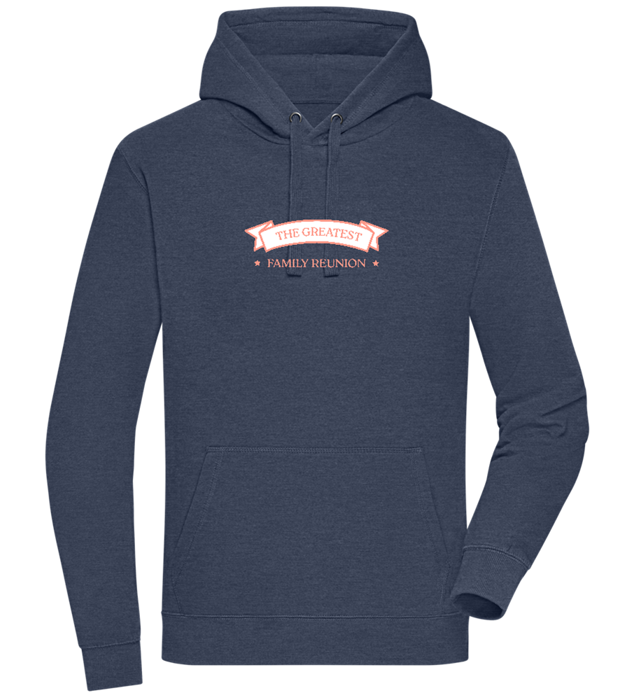 Greatest Family Reunion Design - Premium unisex hoodie_DENIM CHINA_front