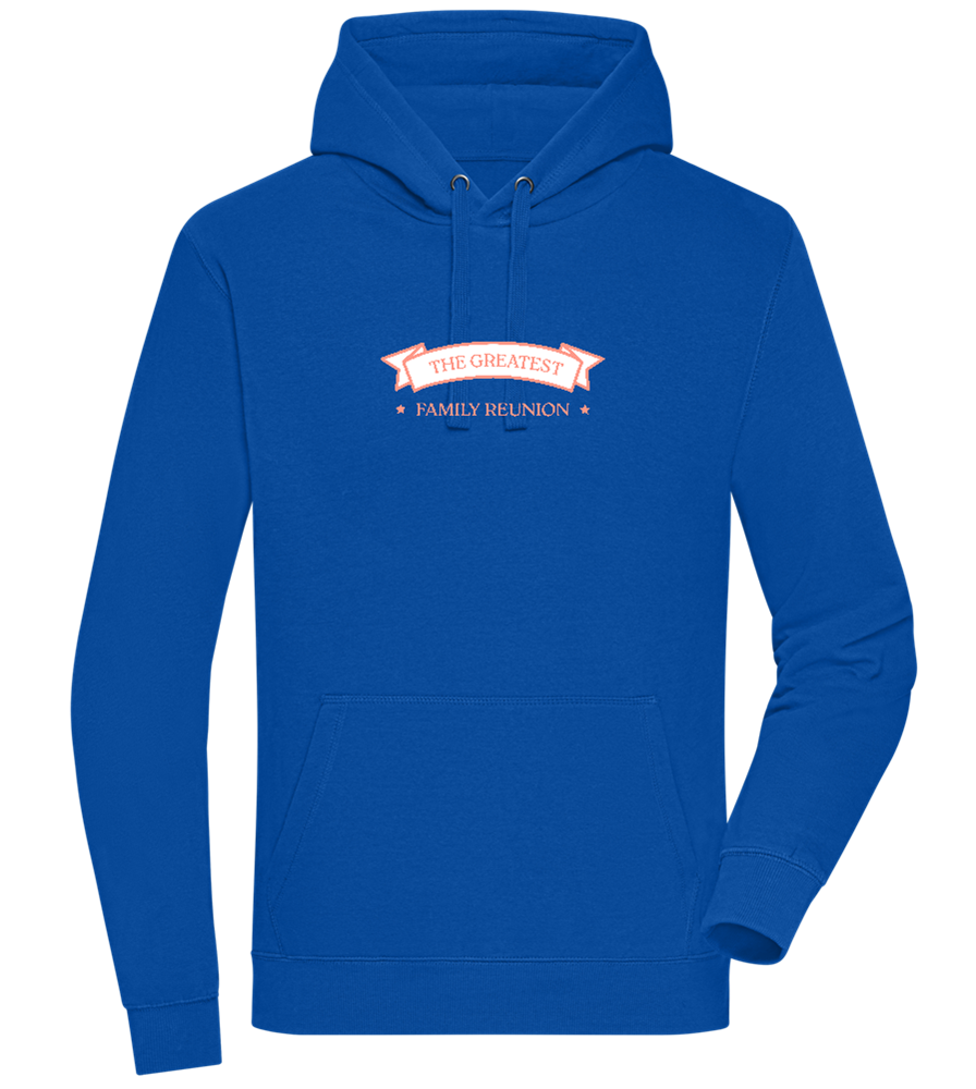 Greatest Family Reunion Design - Premium unisex hoodie_ROYAL_front