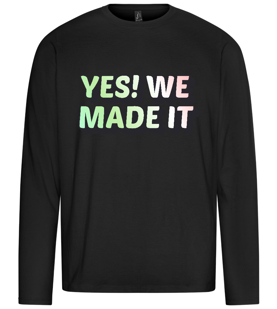 Yes! We Made It Design - Premium men's long sleeve t-shirt_DEEP BLACK_front