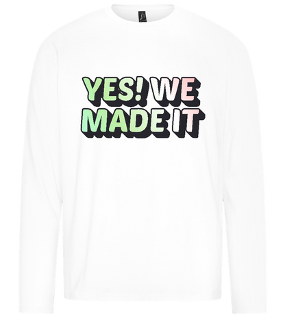 Yes! We Made It Design - Premium men's long sleeve t-shirt_WHITE_front