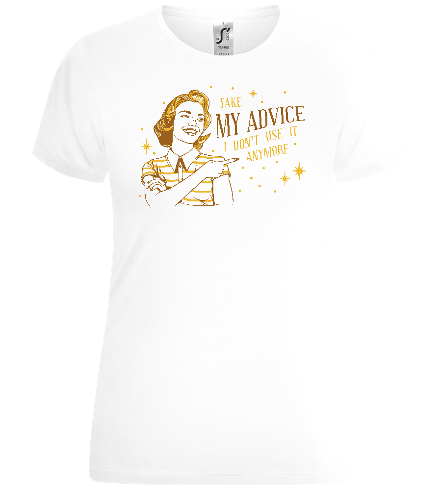 Take My Advice Design - Comfort women's t-shirt_WHITE_front