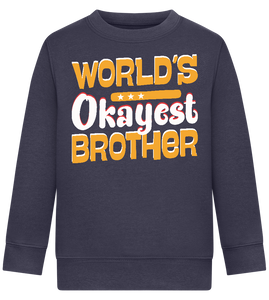 World's Okayest Brother Design - Comfort Kids Sweater