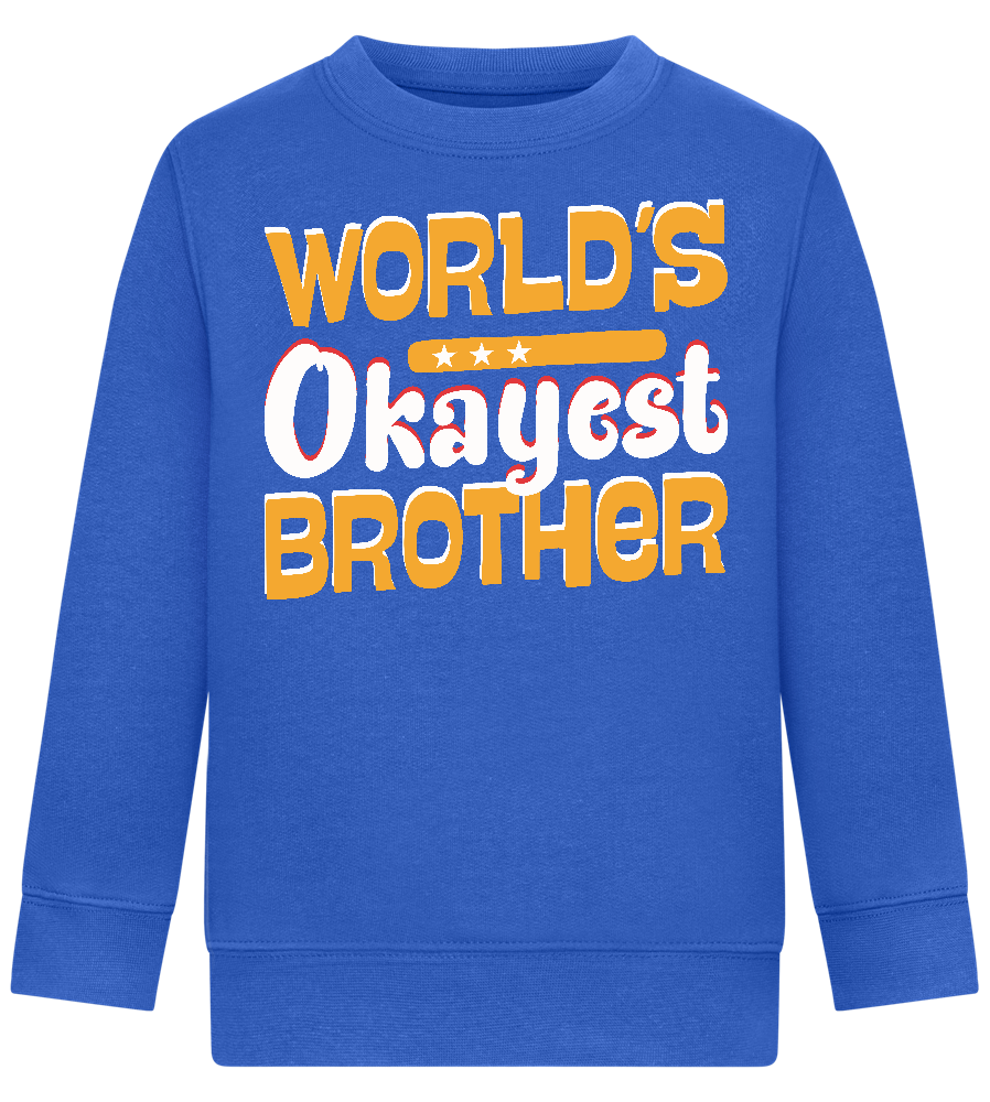 World's Okayest Brother Design - Comfort Kids Sweater_ROYAL_front