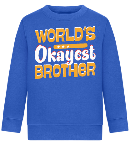 World's Okayest Brother Design - Comfort Kids Sweater_ROYAL_front