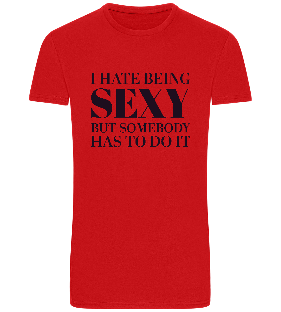 I Hate Being Sexy Design - Basic Unisex T-Shirt_RED_front