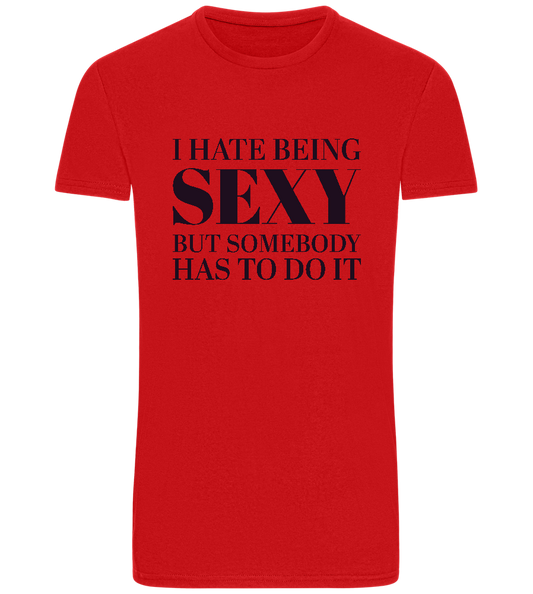 I Hate Being Sexy Design - Basic Unisex T-Shirt_RED_front