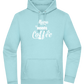 Needs Coffee Design - Premium Essential Unisex Hoodie_POOL BLUE_front