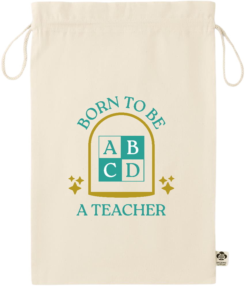 Born to be a Teacher Design - Essential large organic drawcord gift bag_BEIGE_front