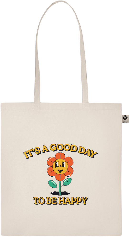 Its a Good Day to be Happy Design - Essential ecru organic cotton tote bag_BEIGE_front