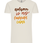 My Favorite Color is Autumn Design - Comfort Unisex T-Shirt_ECRU_front