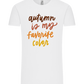 My Favorite Color is Autumn Design - Comfort Unisex T-Shirt_WHITE_front