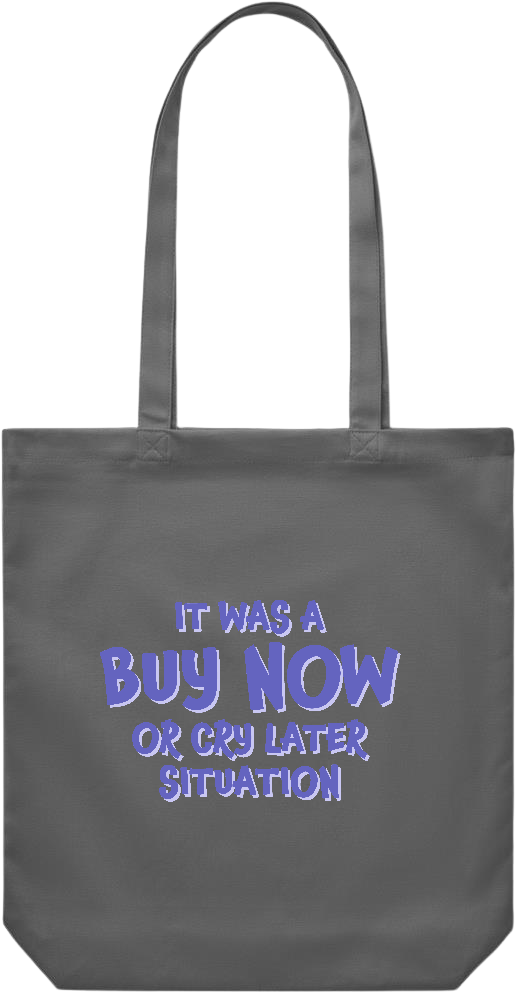 Buy Now Cry Later Design - Premium Canvas colored cotton shopping bag_STONE GREY_front