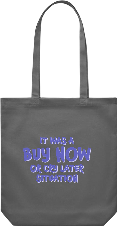 Buy Now Cry Later Design - Premium Canvas colored cotton shopping bag_STONE GREY_front