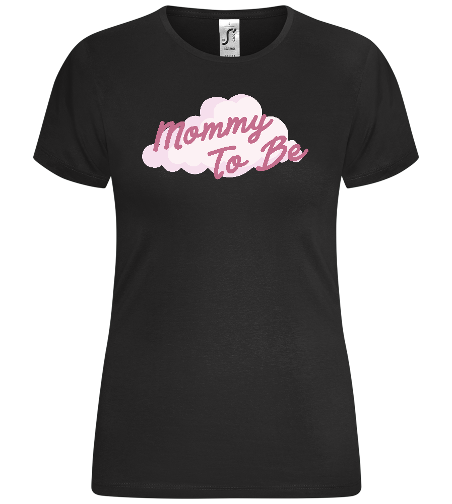 Mommy To Be Pink Design - Comfort women's t-shirt_DEEP BLACK_front