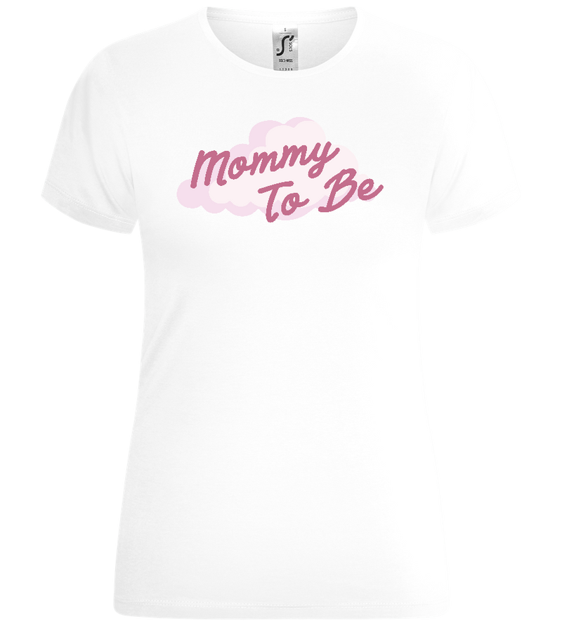 Mommy To Be Pink Design - Comfort women's t-shirt_WHITE_front