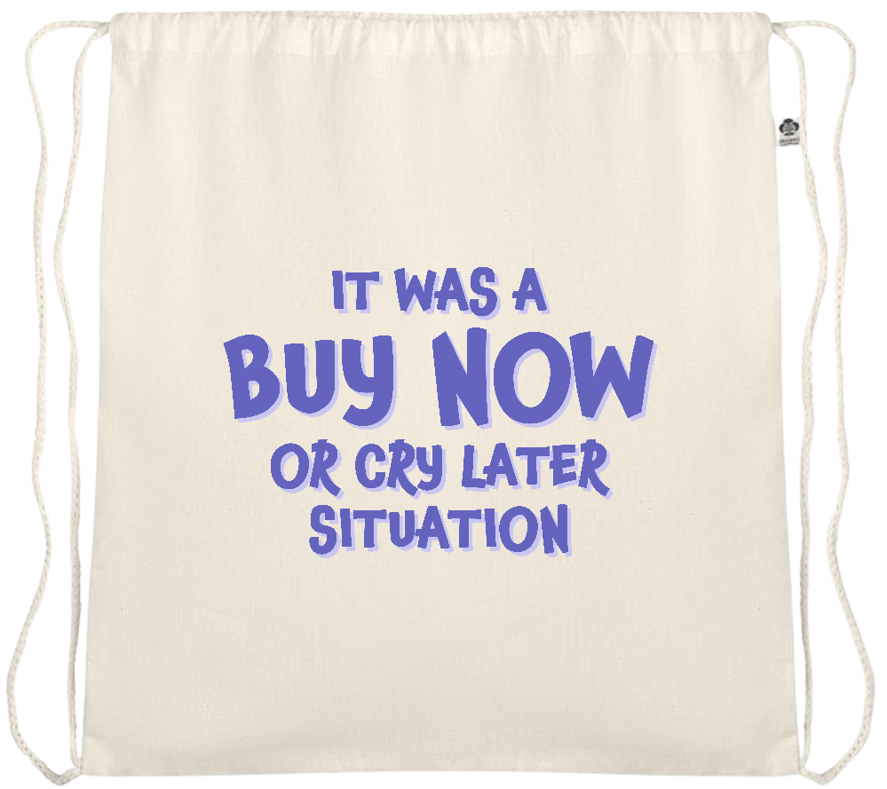 Buy Now Cry Later Design - Essential medium organic cotton drawstring bag_BEIGE_front