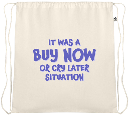 Buy Now Cry Later Design - Essential medium organic cotton drawstring bag_BEIGE_front