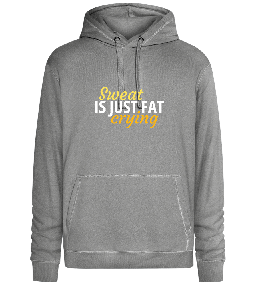 Sweat is Just Fat Crying Design - Premium unisex hoodie_ORION GREY II_front