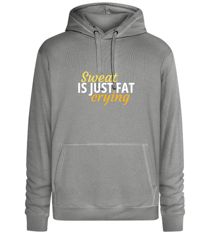 Sweat is Just Fat Crying Design - Premium unisex hoodie_ORION GREY II_front