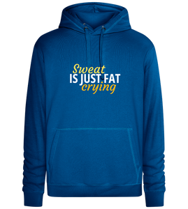 Sweat is Just Fat Crying Design - Premium unisex hoodie