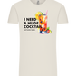 I Need a Huge Cocktail Design - Comfort Unisex T-Shirt_ECRU_front