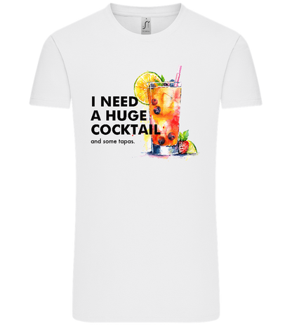 I Need a Huge Cocktail Design - Comfort Unisex T-Shirt_WHITE_front