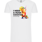 I Need a Huge Cocktail Design - Comfort Unisex T-Shirt_WHITE_front