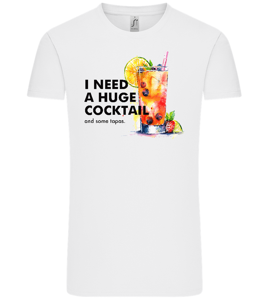 I Need a Huge Cocktail Design - Comfort Unisex T-Shirt_WHITE_front