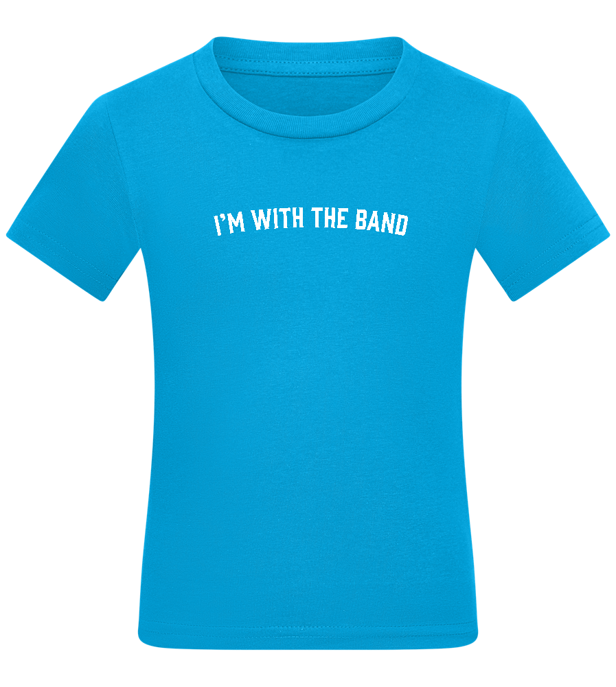 Im With the Band Design - Comfort kids fitted t-shirt_TURQUOISE_front