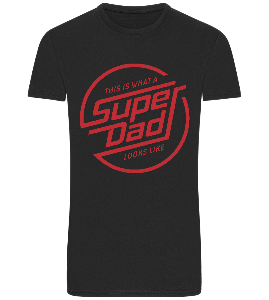 This Is What A Super Dad Looks Like Design - Basic Unisex T-Shirt_DEEP BLACK_front