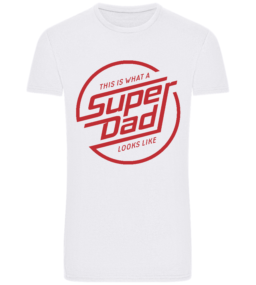 This Is What A Super Dad Looks Like Design - Basic Unisex T-Shirt_WHITE_front