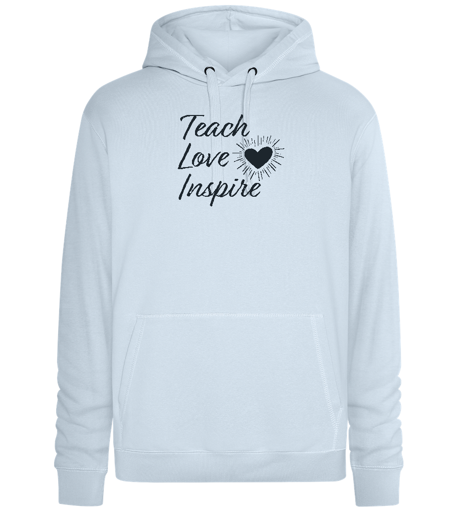 Teach Love Inspire Heart Design - Premium unisex hoodie_CREAMY BLUE_front