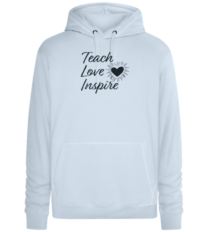 Teach Love Inspire Heart Design - Premium unisex hoodie_CREAMY BLUE_front