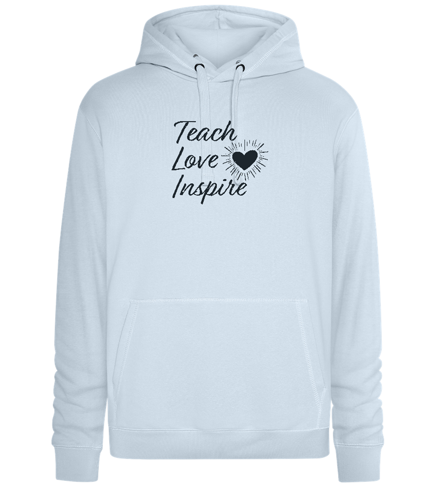 Teach Love Inspire Heart Design - Premium unisex hoodie_CREAMY BLUE_front