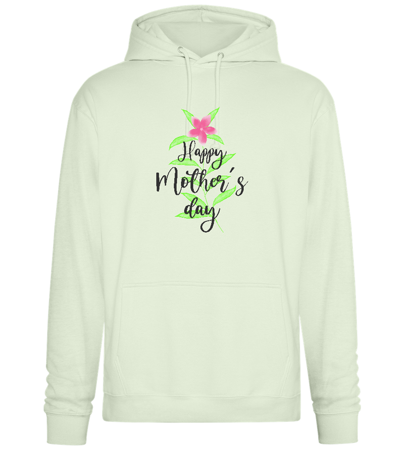 Happy Mother's Day Flower Design - Premium Essential Unisex Hoodie_CREAMY GREEN_front