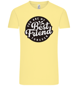You Are My Best Friend Forever Design - Comfort Unisex T-Shirt