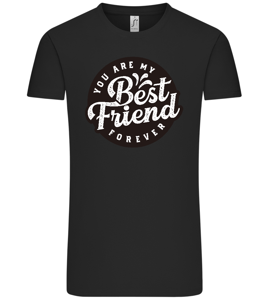 You Are My Best Friend Forever Design - Comfort Unisex T-Shirt_DEEP BLACK_front