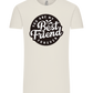 You Are My Best Friend Forever Design - Comfort Unisex T-Shirt_ECRU_front