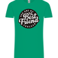 You Are My Best Friend Forever Design - Comfort Unisex T-Shirt_SPRING GREEN_front