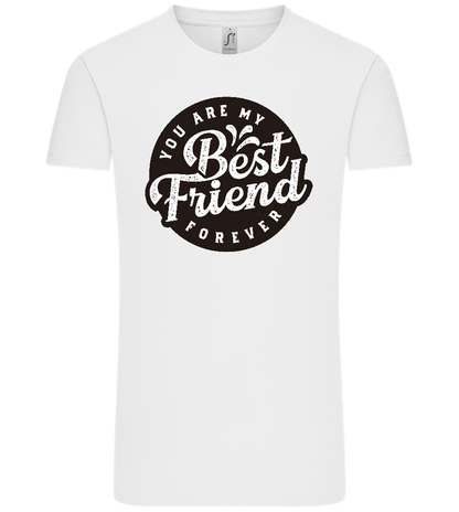 You Are My Best Friend Forever Design - Comfort Unisex T-Shirt_WHITE_front