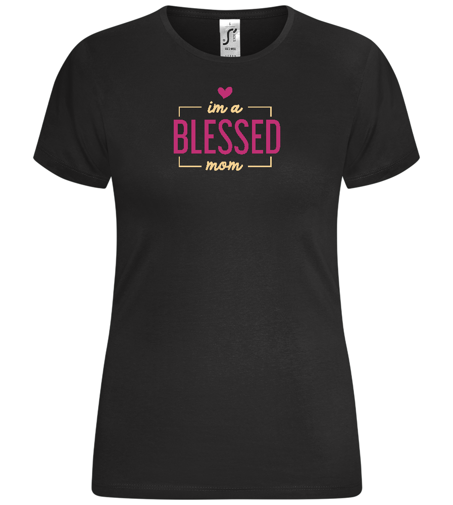 Im a Blessed Mom Design - Comfort women's t-shirt_DEEP BLACK_front