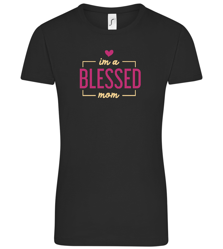 Im a Blessed Mom Design - Comfort women's t-shirt_DEEP BLACK_front