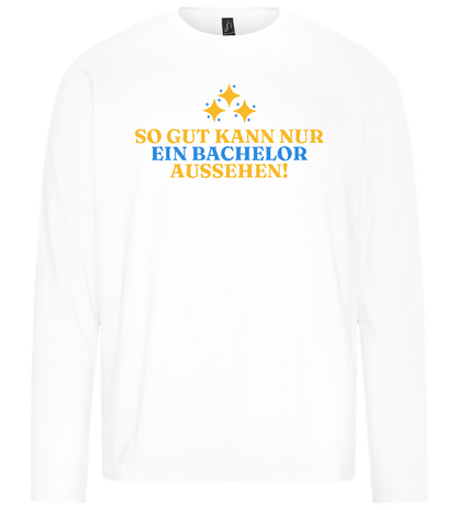 So Gut Kann Nur Ein Bachelor Aussehen Design - Premium men's long sleeve t-shirt_WHITE_front