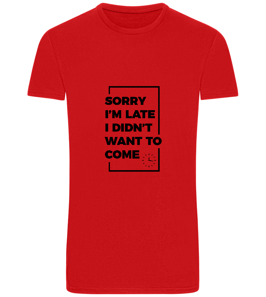 Sorry I'm Late Design - Basic Unisex T-Shirt_RED_front