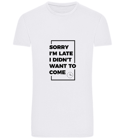 Sorry I'm Late Design - Basic Unisex T-Shirt_WHITE_front