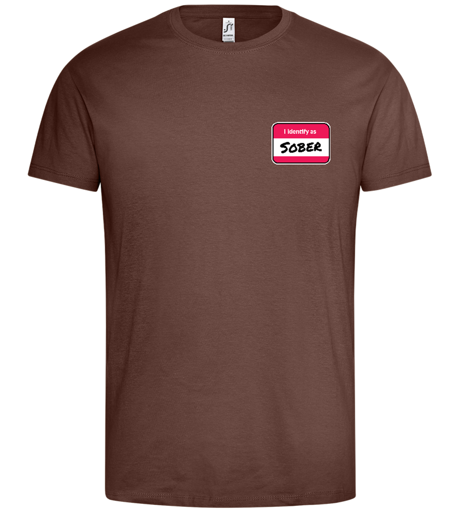 I Identify Sober Design - Premium men's t-shirt_CHOCOLATE_front