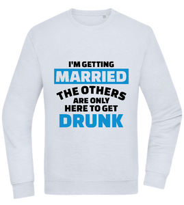 Only Here To Get Drunk Design - Comfort Essential Unisex Sweater